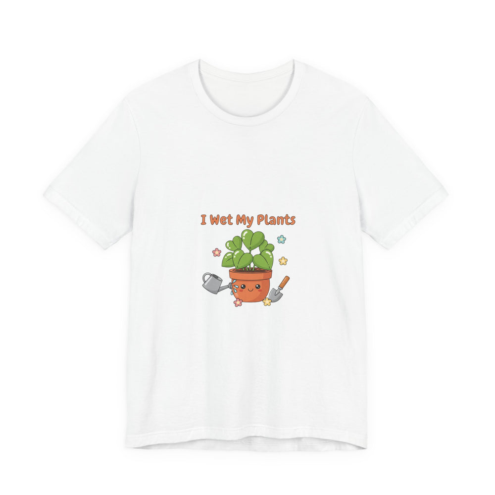 Bella+Canvas3001 | I Wet My Plants Tee | Plant Parent Humor, Succulent Pun Shirt