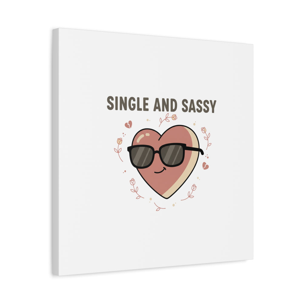 Single and Sassy Canvas | Anti Valentine Wall Art, Funny Valentine Poster