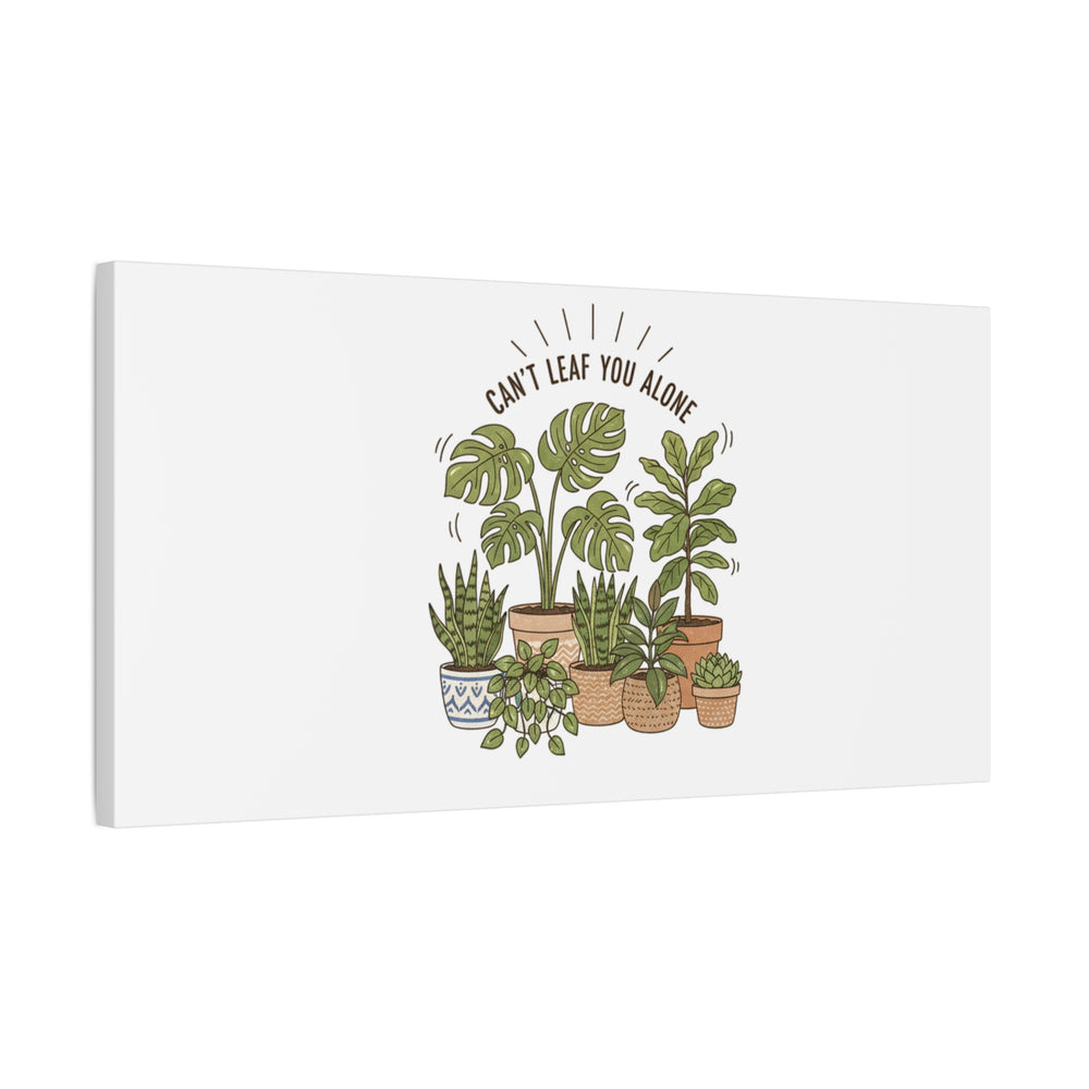 Can't Leaf You Alone Canvas | Plant Parent Humor, Sage Botanical Art