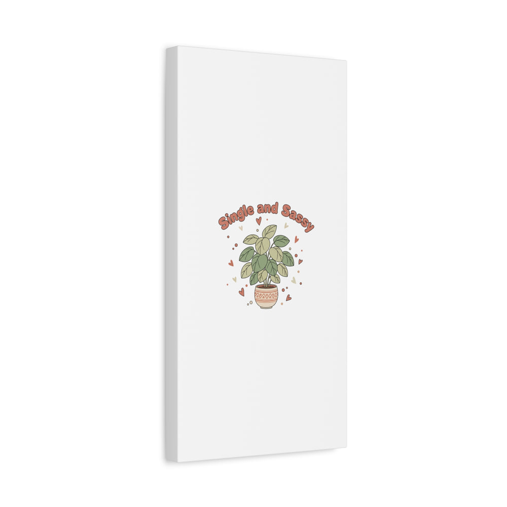 Single and Sassy Canvas, Matte Stretched | Anti‑Valentine, Funny Valentines Poster