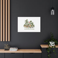 I'm Just Here for the Plants Canvas | Plant Parent Pun, Sage Botanical Wall Art