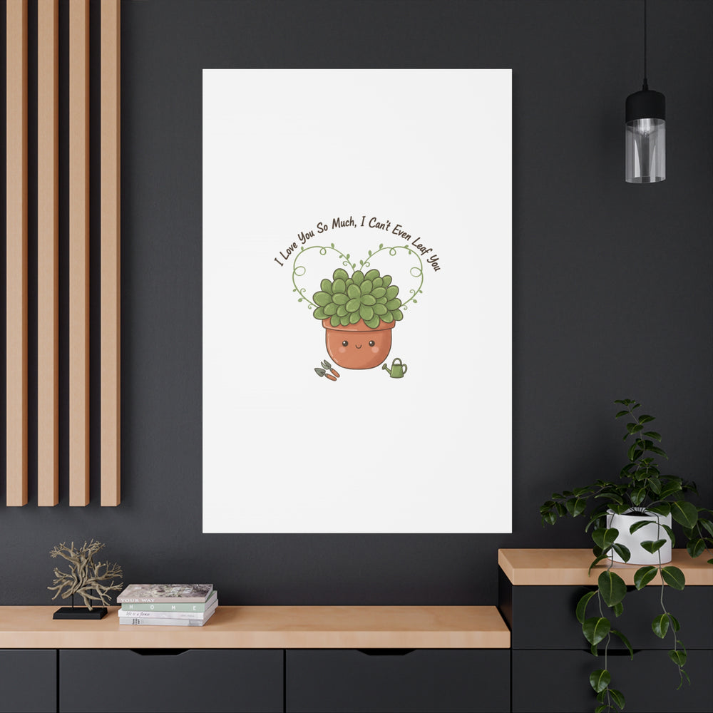 I Can't Even Leaf You Canvas, Plant Parent Pun | Sage Cream Botanical Art