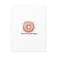 Donut Worry Be Happy Canvas, Matte Stretched Wall Art | Food Pun Decor