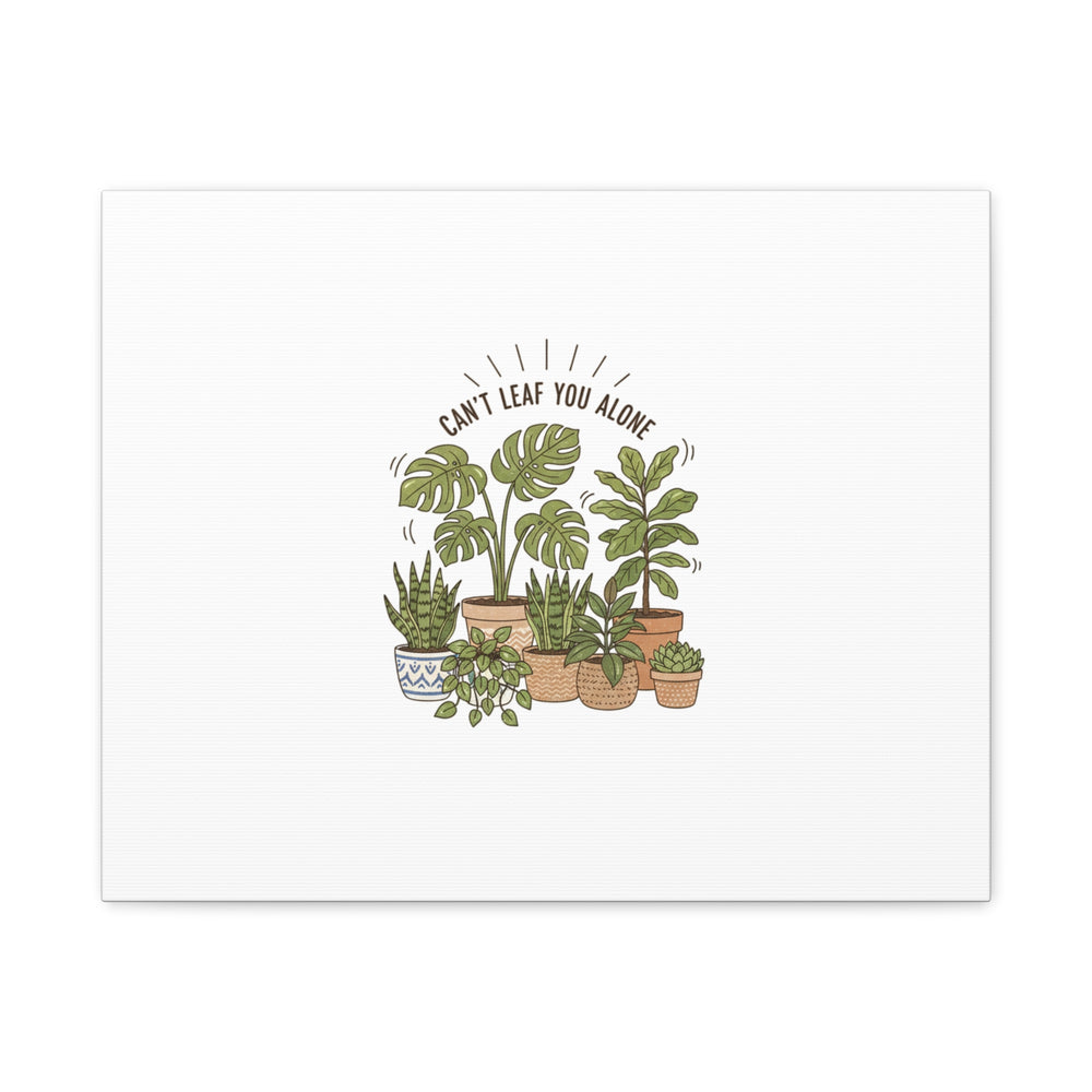 Can't Leaf You Alone Canvas | Plant Parent Humor, Sage Botanical Art