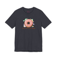Bella+Canvas3001 | Donut Worry Be Happy Tee | Food Pun Shirt, Cute Snack Cartoon