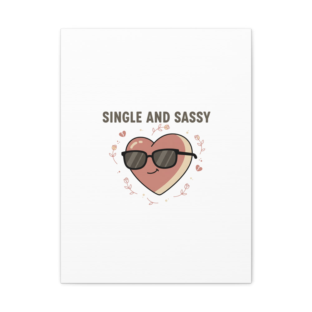 Single and Sassy Canvas | Anti Valentine Wall Art, Funny Valentine Poster