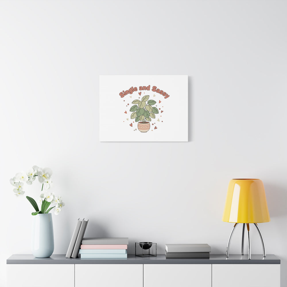 Single and Sassy Canvas, Matte Stretched | Anti‑Valentine, Funny Valentines Poster