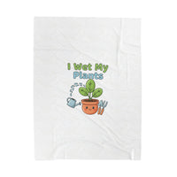 I Wet My Plants Velveteen Blanket | Plant Parent Humor, Succulent Pun