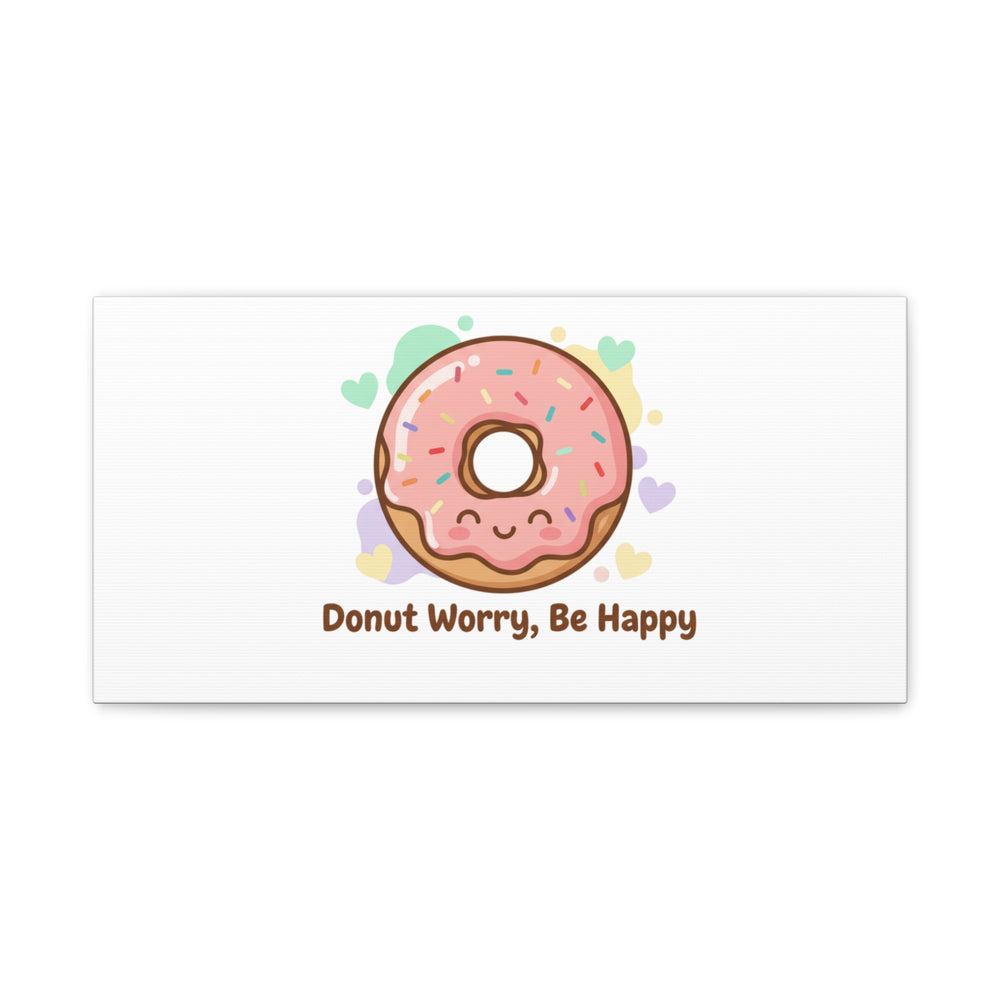 Donut Worry Be Happy Canvas, Matte Stretched Wall Art | Food Pun Decor