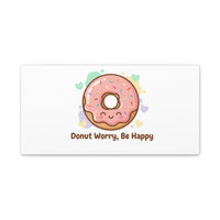 Donut Worry Be Happy Canvas, Matte Stretched Wall Art | Food Pun Decor