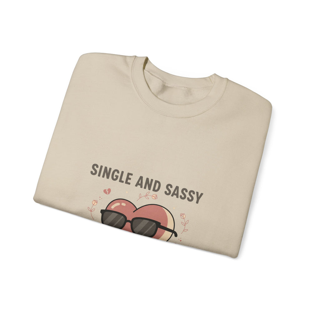 Single and Sassy Sweatshirt | Anti Valentine, Single Humor