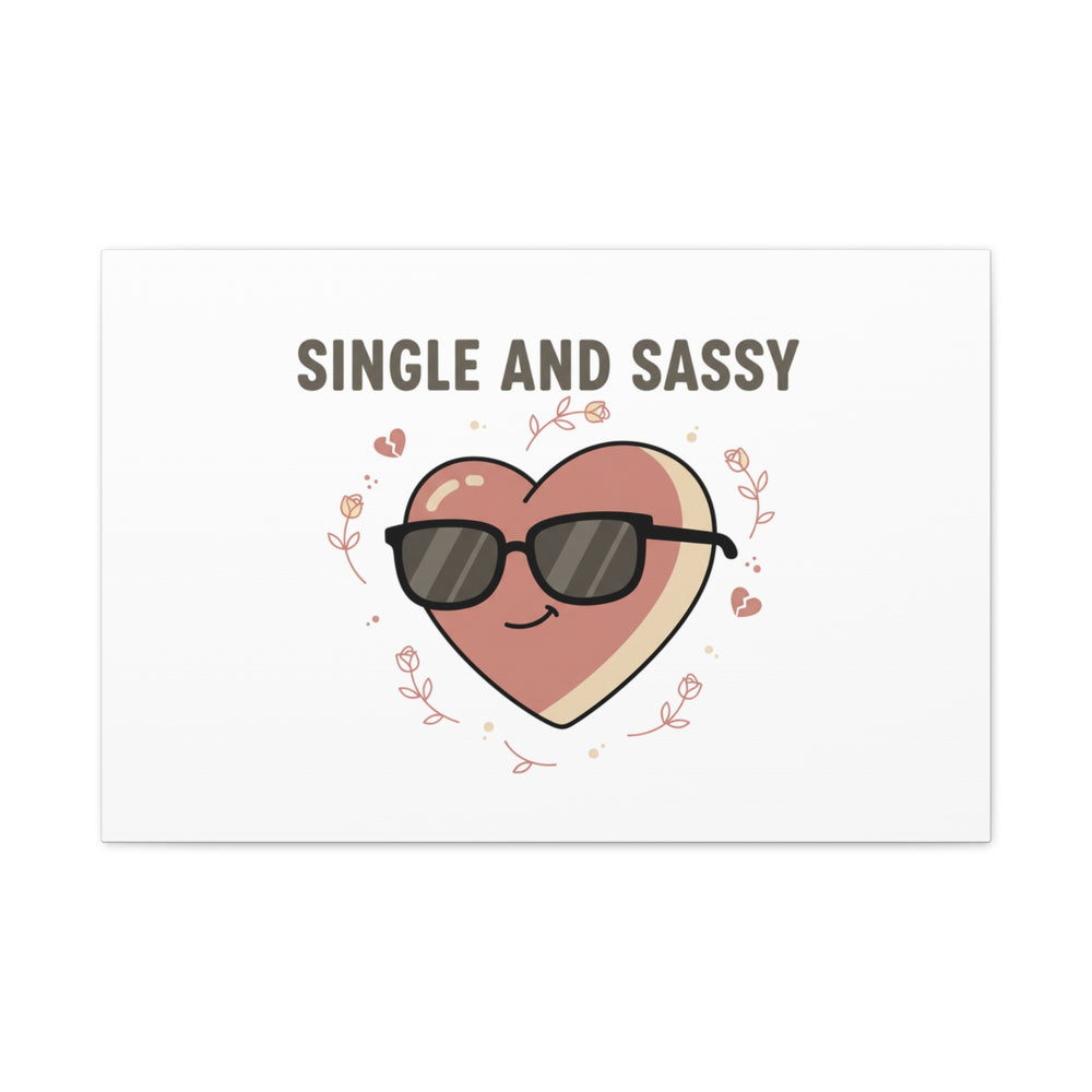 Single and Sassy Canvas | Anti Valentine Wall Art, Funny Valentine Poster