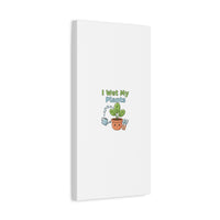 I Wet My Plants Canvas | Plant Parent Pun, Modern Botanical Wall Art
