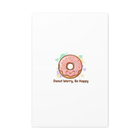 Donut Worry Be Happy Canvas, Matte Stretched Wall Art | Food Pun Decor