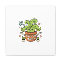 I Wet My Plants Canvas | Plant Parent Humor, Cute Succulent Art