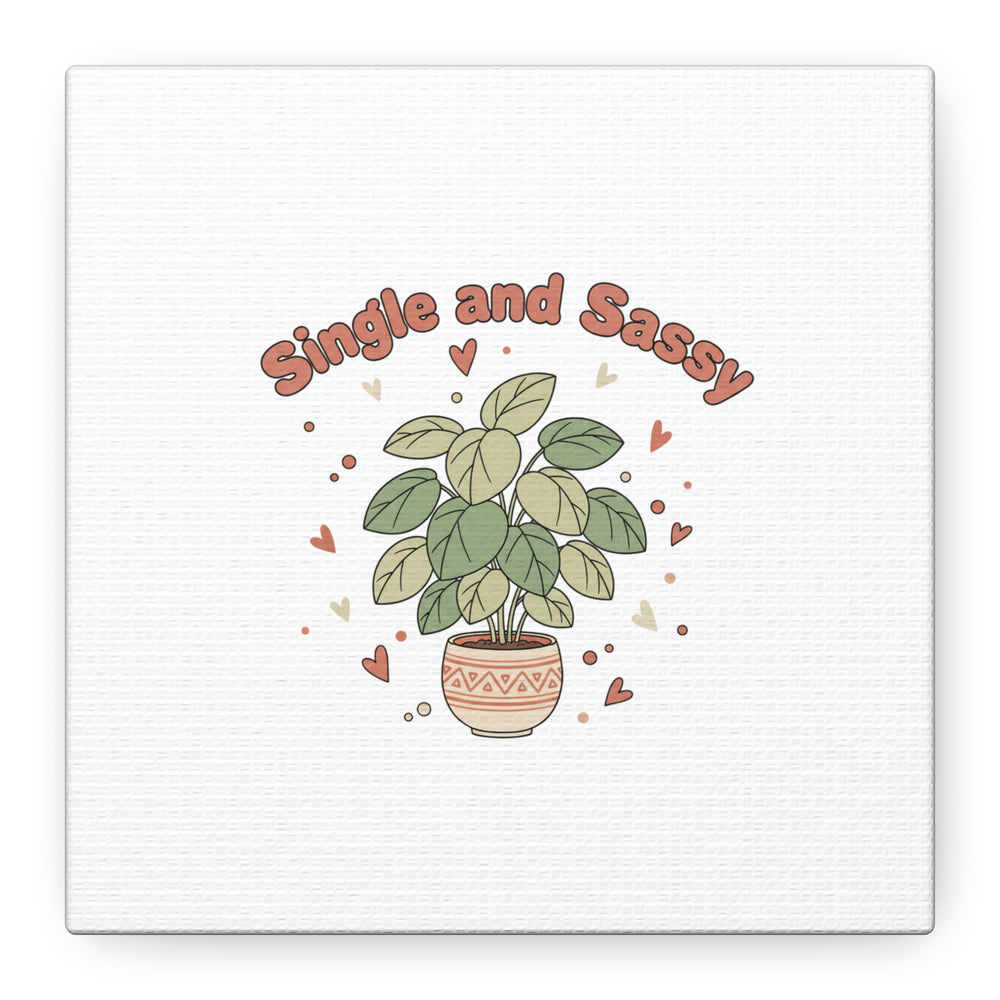 Single and Sassy Canvas, Matte Stretched | Anti‑Valentine, Funny Valentines Poster