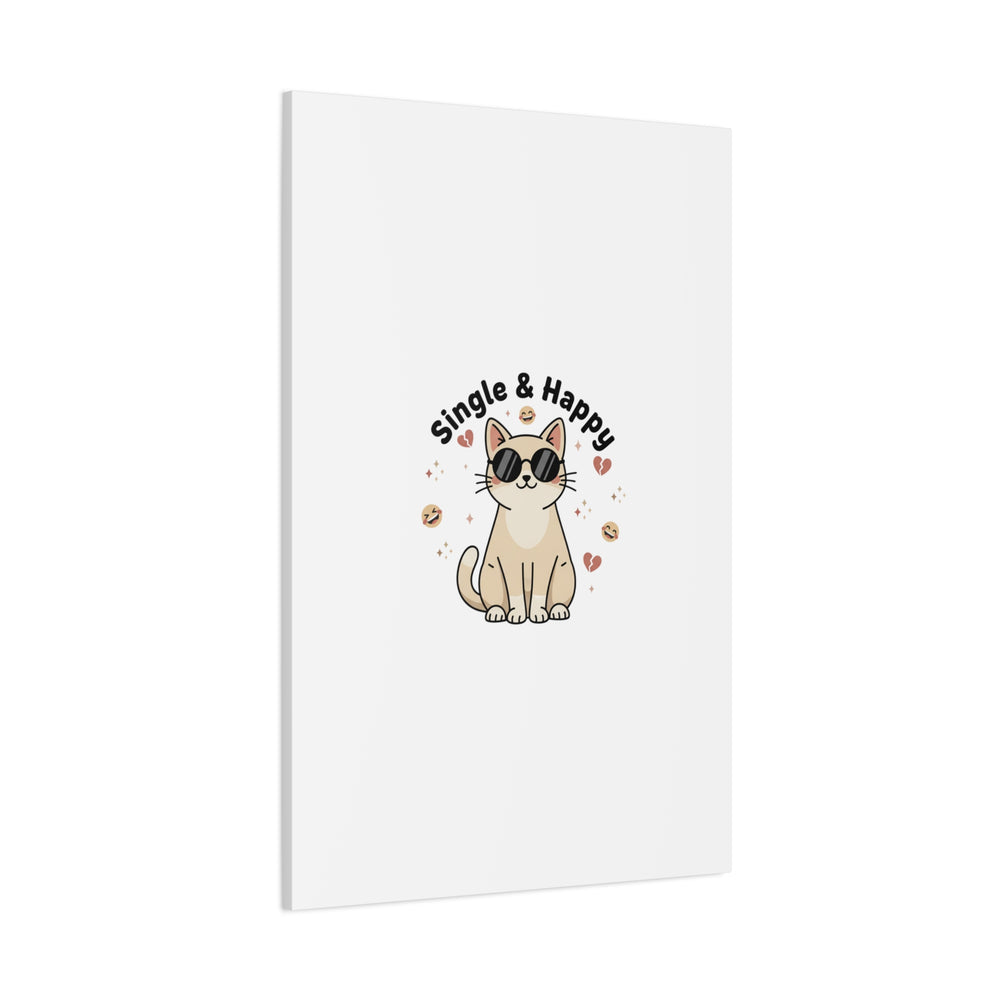 Single & Happy Cat Canvas | Anti Valentine, Sarcastic Valentine Wall Art