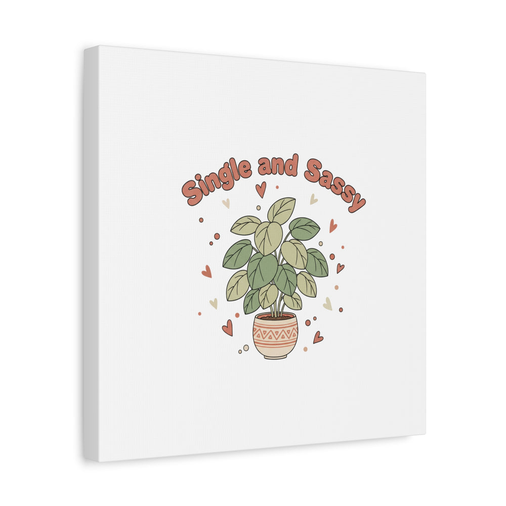 Single and Sassy Canvas, Matte Stretched | Anti‑Valentine, Funny Valentines Poster