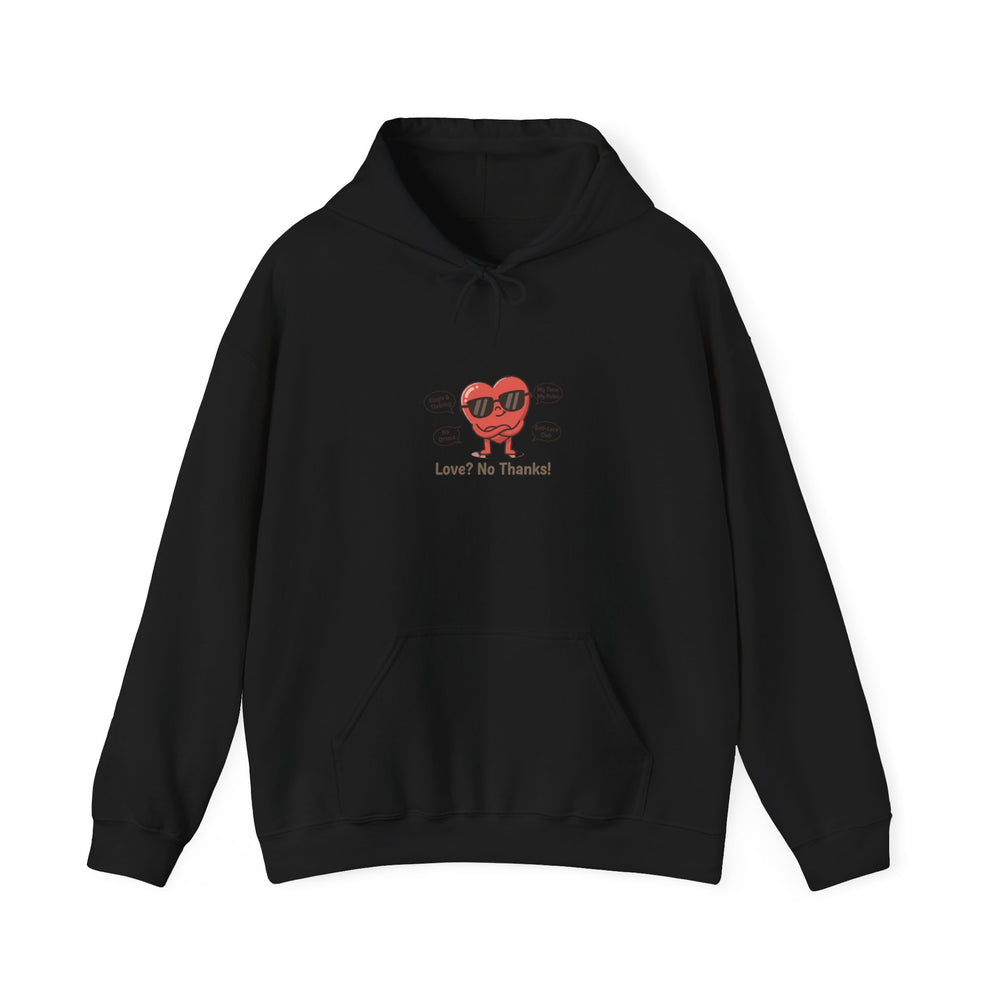 Love? No Thanks hoodie | Anti Valentine sweatshirt, single humor pullover