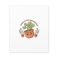 Plant-astic Pun Canvas | Stretched Matte Botanical Wall Art