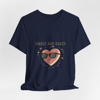 Single and Sassy Tee | Anti Valentine shirt, single humor tee