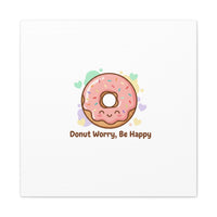 Donut Worry Be Happy Canvas, Matte Stretched Wall Art | Food Pun Decor