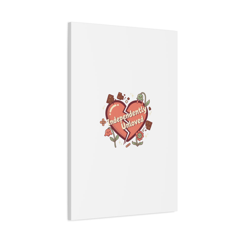 Independently Unloved Heart Print Canvas | Anti Valentine, Single Humor