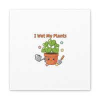 I Wet My Plants Canvas | Plant Parent Humor, Botanical Pun Decor