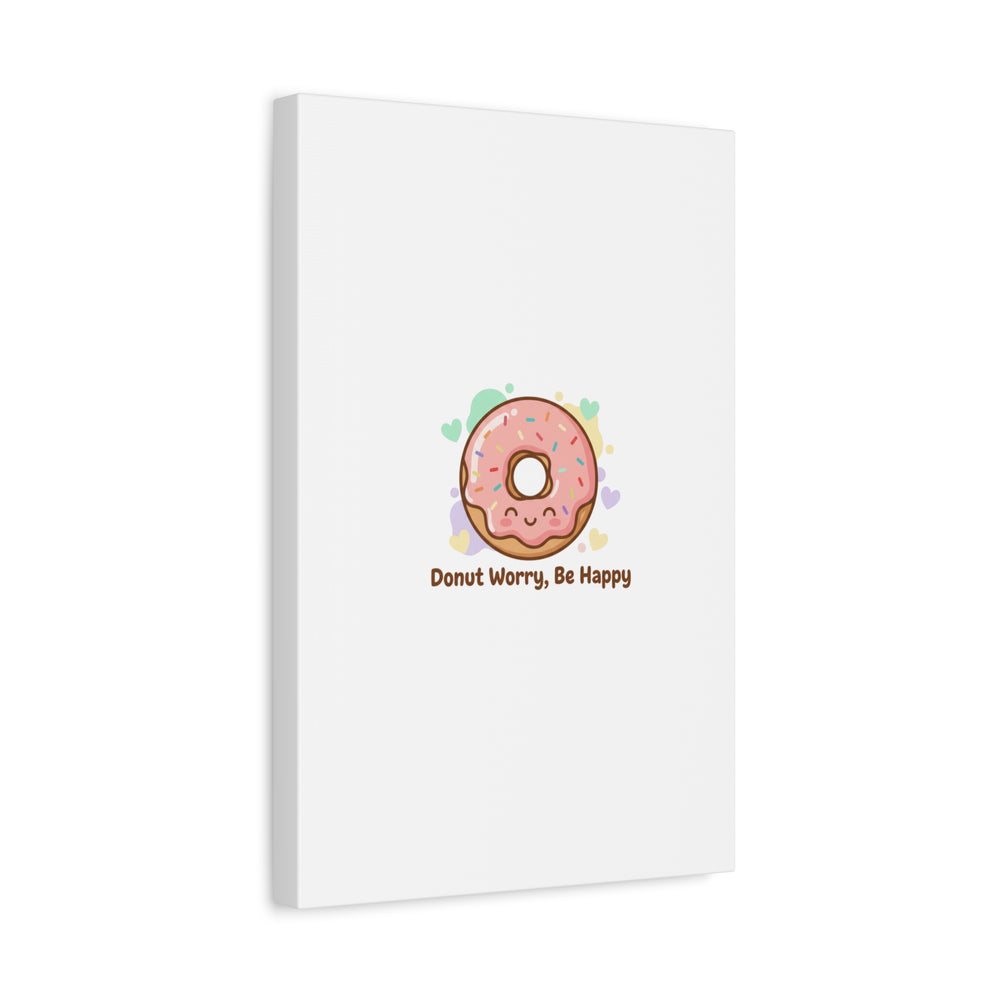 Donut Worry Be Happy Canvas, Matte Stretched Wall Art | Food Pun Decor