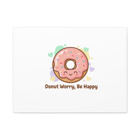 Donut Worry Be Happy Canvas, Matte Stretched Wall Art | Food Pun Decor