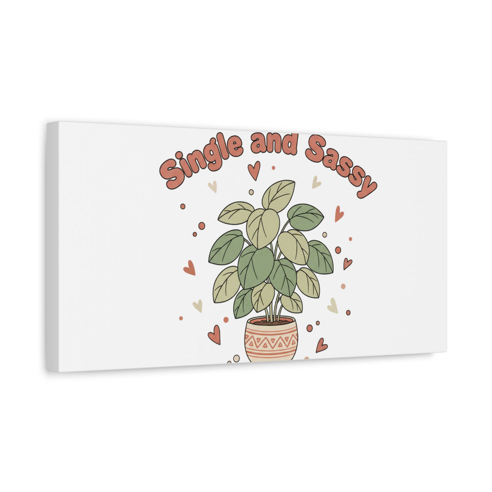 Single and Sassy Canvas, Matte Stretched | Anti‑Valentine, Funny Valentines Poster