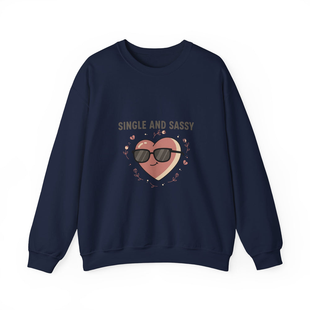 Single and Sassy Sweatshirt | Anti Valentine, Single Humor