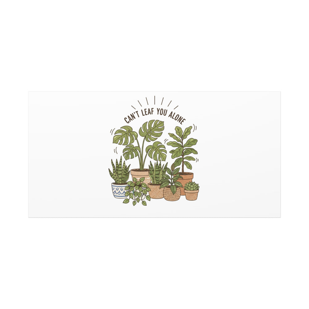 Can't Leaf You Alone Canvas | Plant Parent Humor, Sage Botanical Art