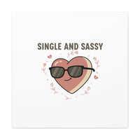 Single and Sassy Canvas | Anti Valentine Wall Art, Funny Valentine Poster