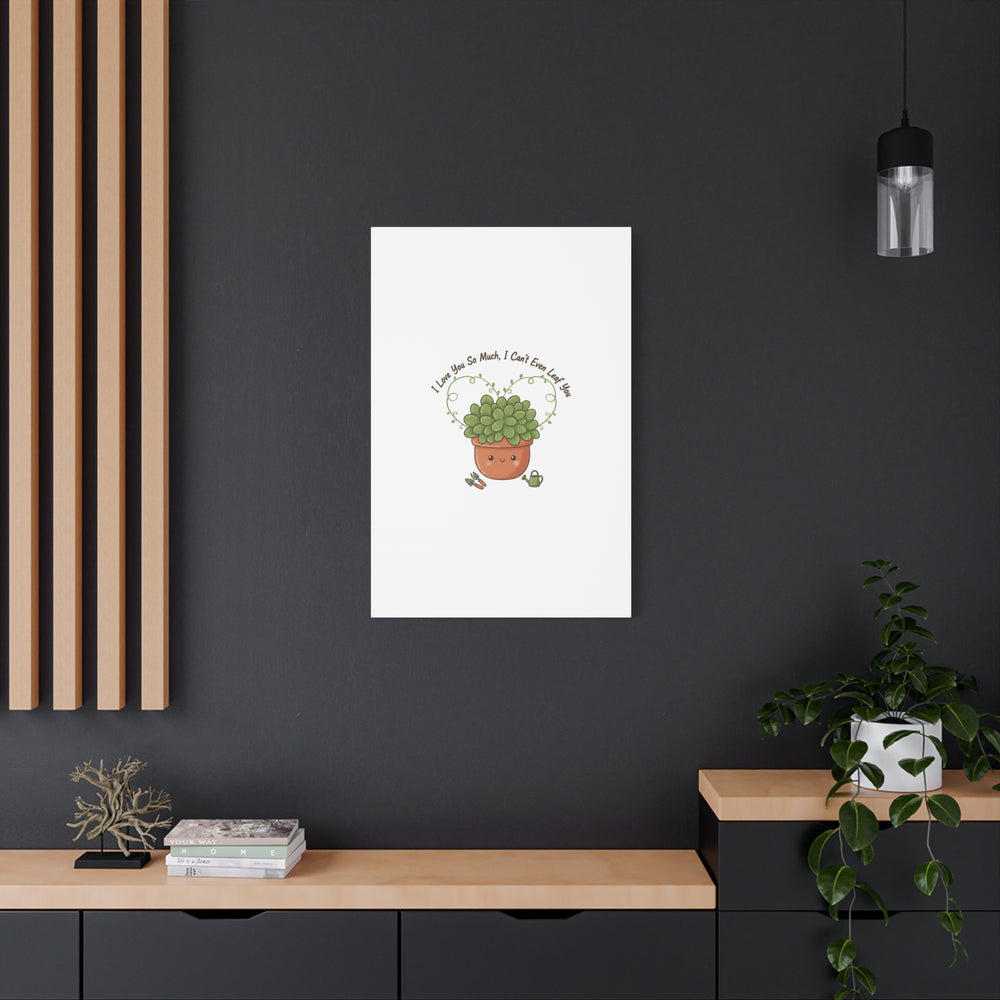 I Can't Even Leaf You Canvas, Plant Parent Pun | Sage Cream Botanical Art