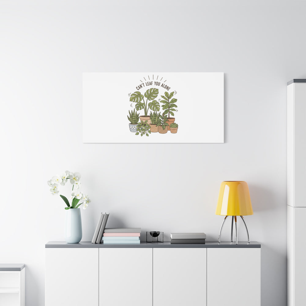 Can't Leaf You Alone Canvas | Plant Parent Humor, Sage Botanical Art