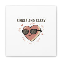 Single and Sassy Canvas | Anti Valentine Wall Art, Funny Valentine Poster