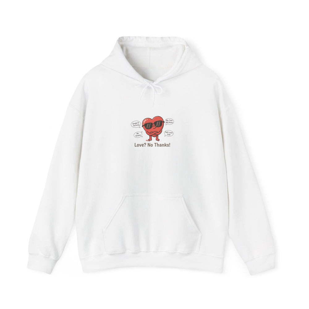 Love? No Thanks hoodie | Anti Valentine sweatshirt, single humor pullover