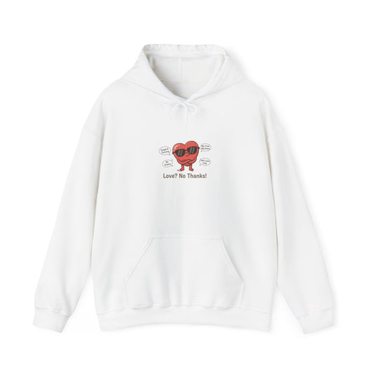 Love? No Thanks hoodie | Anti Valentine sweatshirt, single humor pullover