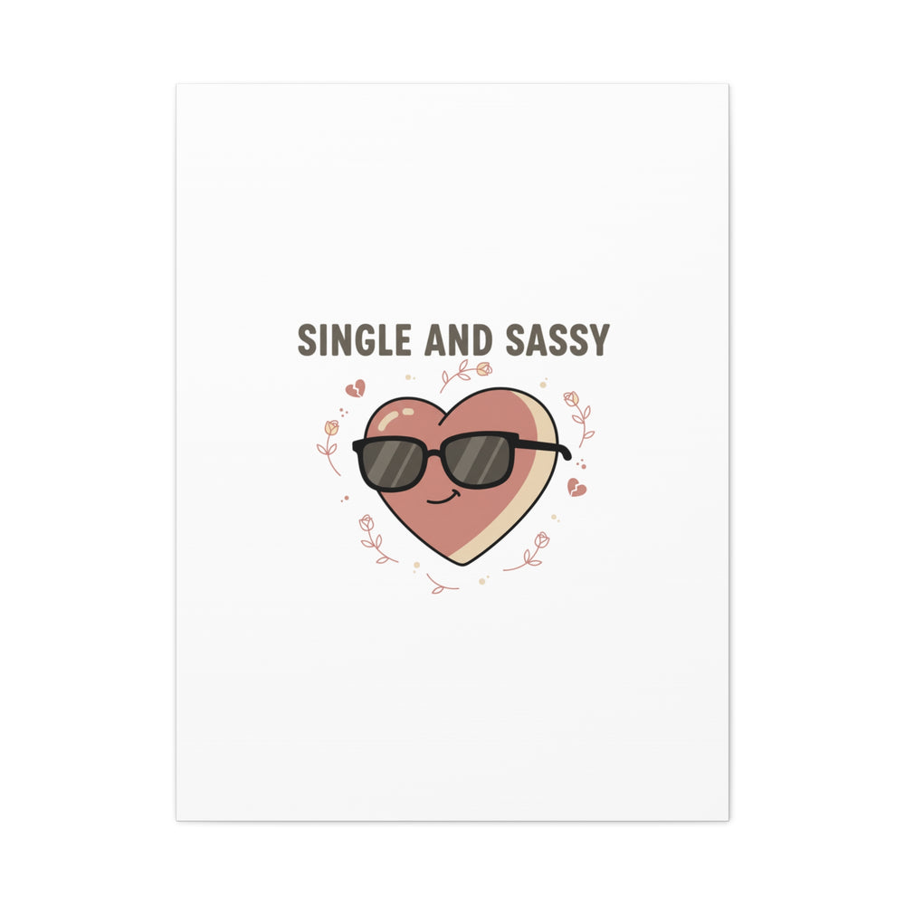 Single and Sassy Canvas | Anti Valentine Wall Art, Funny Valentine Poster