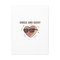 Single and Sassy Canvas | Anti Valentine Wall Art, Funny Valentine Poster
