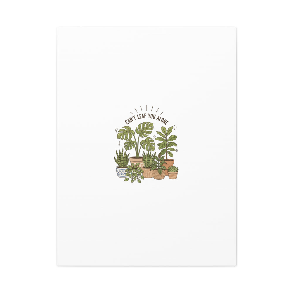Can't Leaf You Alone Canvas | Plant Parent Humor, Sage Botanical Art