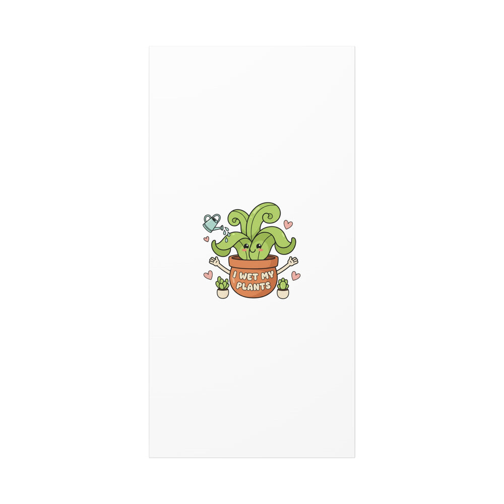 I Wet My Plants Canvas | Plant Parent Humor, Cute Succulent Art