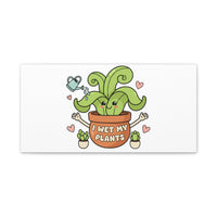I Wet My Plants Canvas | Plant Parent Humor, Cute Succulent Art