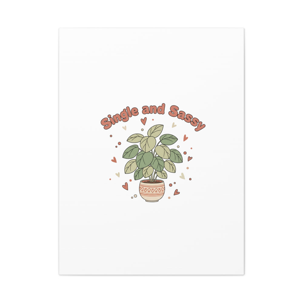 Single and Sassy Canvas, Matte Stretched | Anti‑Valentine, Funny Valentines Poster