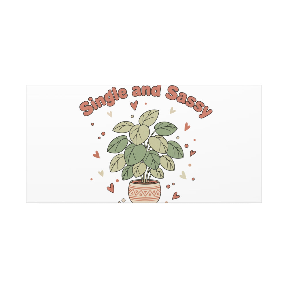 Single and Sassy Canvas, Matte Stretched | Anti‑Valentine, Funny Valentines Poster