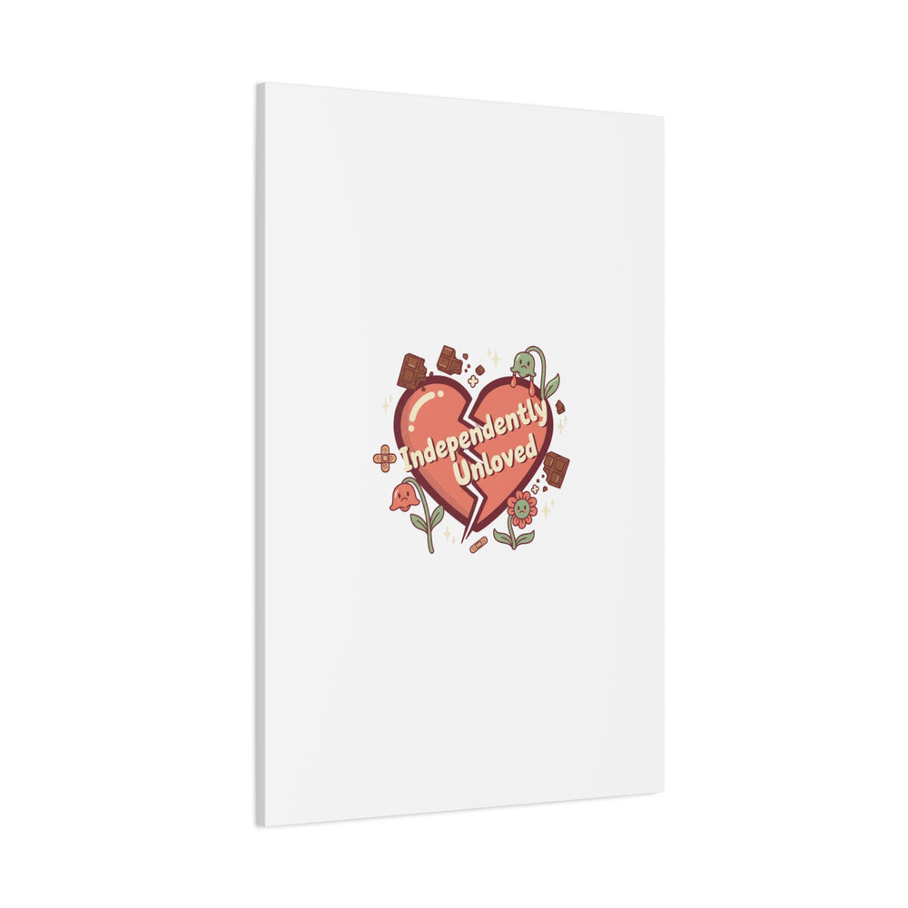Independently Unloved Heart Print Canvas | Anti Valentine, Single Humor