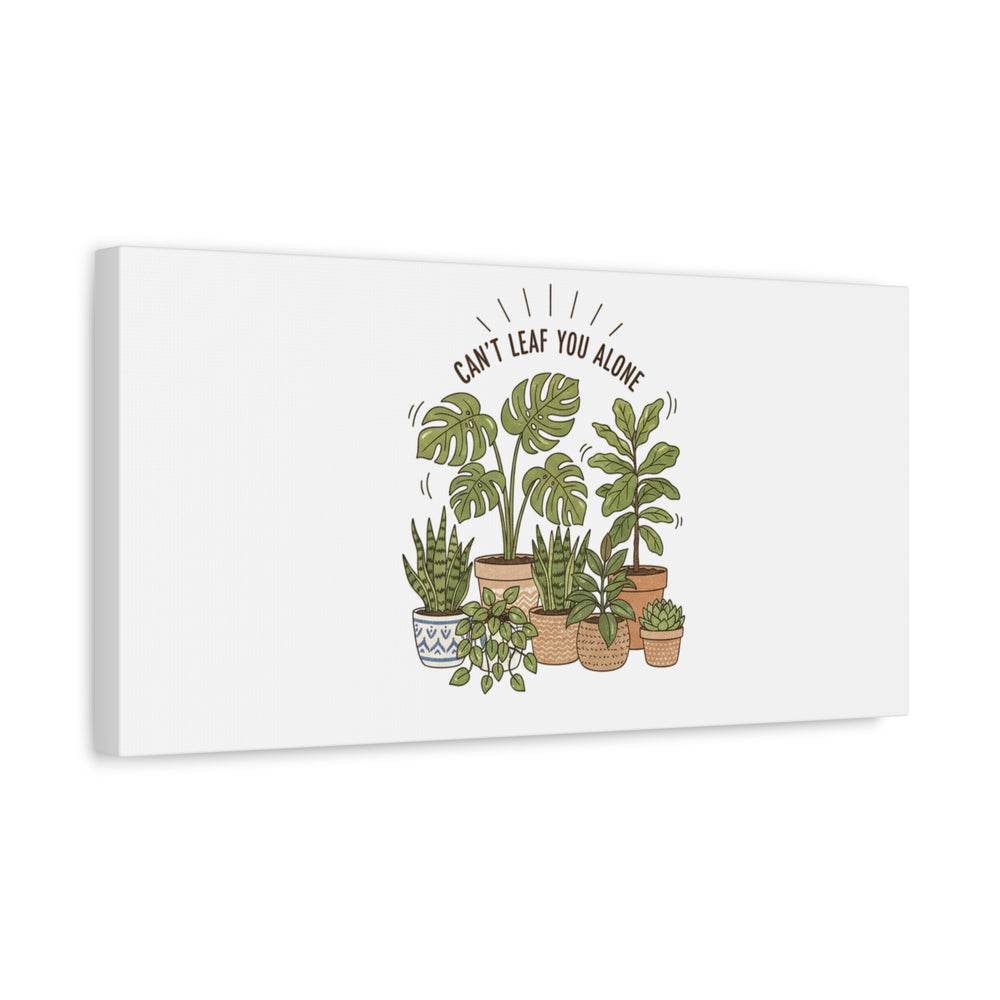 Can't Leaf You Alone Canvas | Plant Parent Humor, Sage Botanical Art