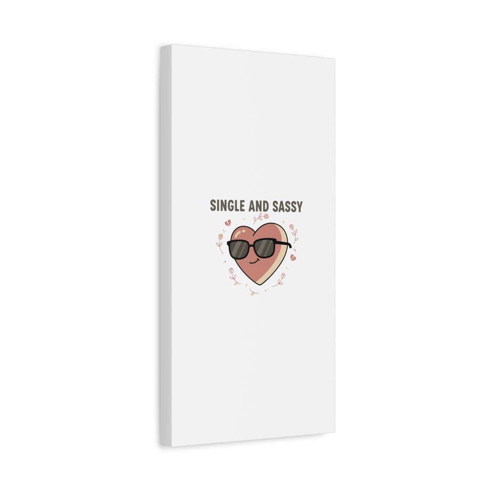 Single and Sassy Canvas | Anti Valentine Wall Art, Funny Valentine Poster