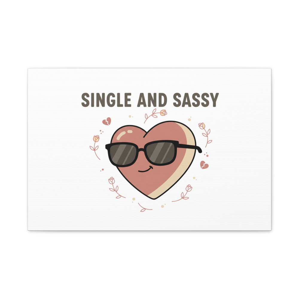 Single and Sassy Canvas | Anti Valentine Wall Art, Funny Valentine Poster